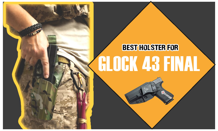 Best holster for Glock 43 